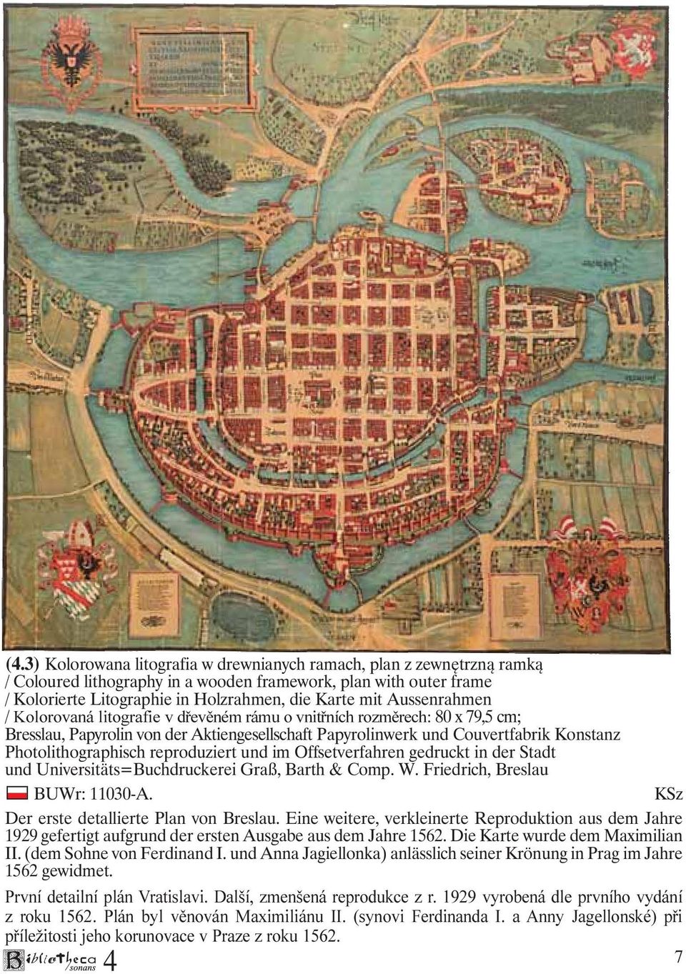 reproduziert und im Offsetverfahren gedruckt in der Stadt und Universitäts=Buchdruckerei Graß, Barth & Comp. W. Friedrich, Breslau BUWr: 11030-A. KSz Der erste detallierte Plan von Breslau.