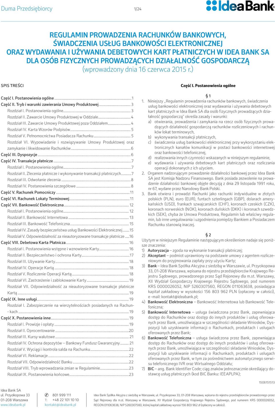 Zawarcie Umowy Produktowej w Oddziale...4 Rozdział III. Zawarcie Umowy Produktowej poza Oddziałem...4 Rozdział IV. Karta Wzorów Podpisów... 5 Rozdział V. Pełnomocnictwa Posiadacza Rachunku.