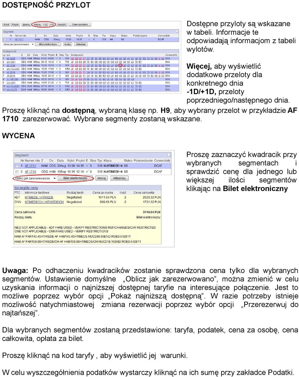 H9, aby wybrany przelot w przykładzie AF 1710 zarezerwować. Wybrane segmenty zostaną wskazane.