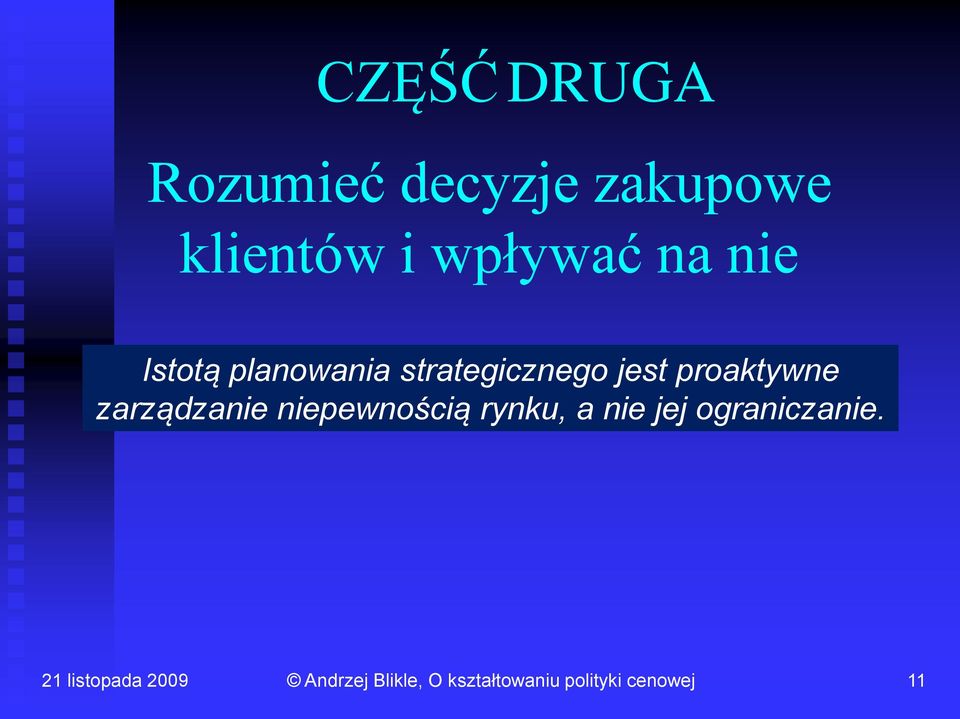 planowania strategicznego jest proaktywne