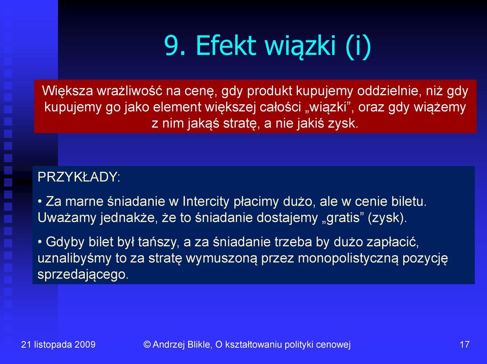 PRZYKŁADY: Za marne śniadanie w Intercity płacimy dużo, ale w cenie biletu.