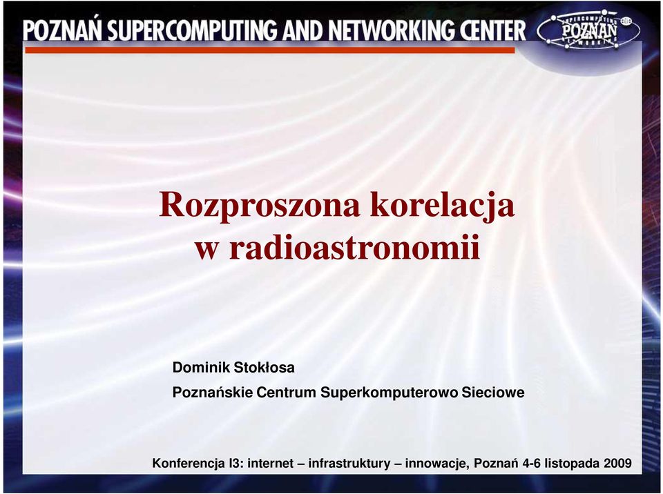 Superkomputerowo Sieciowe Konferencja I3: