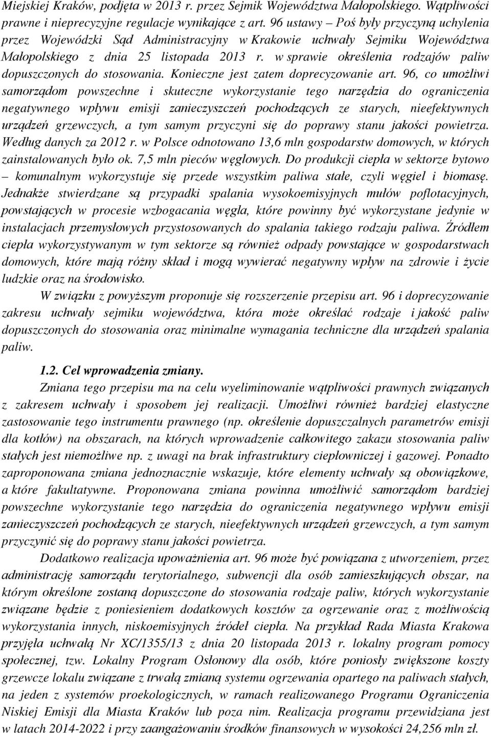 w sprawie określenia rodzajów paliw dopuszczonych do stosowania. Konieczne jest zatem doprecyzowanie art.