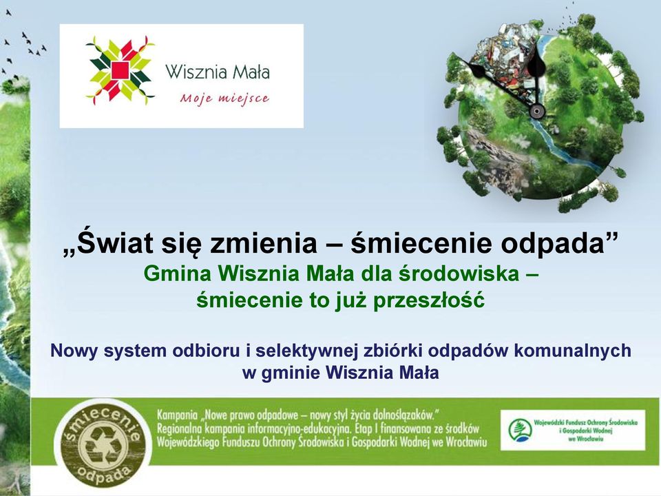 przeszłość Nowy system odbioru i selektywnej