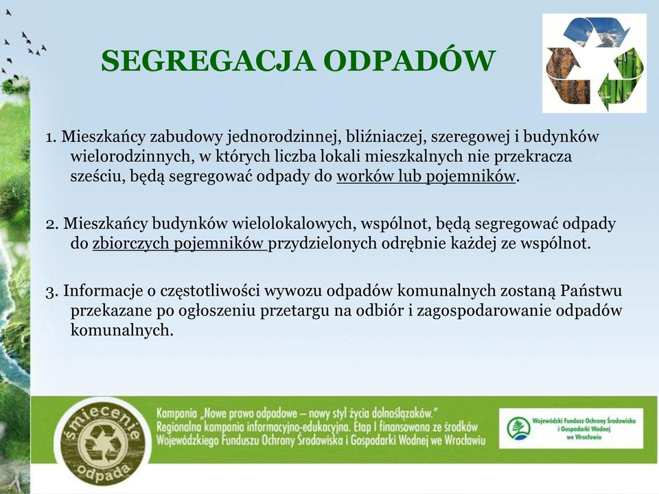 przekracza sześciu, będą segregować odpady do worków lub pojemników. 2.