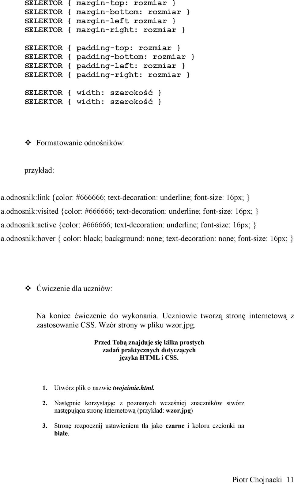 odnosnik:link {color: #666666; text-decoration: underline; font-size: 16px; } a.odnosnik:visited {color: #666666; text-decoration: underline; font-size: 16px; } a.