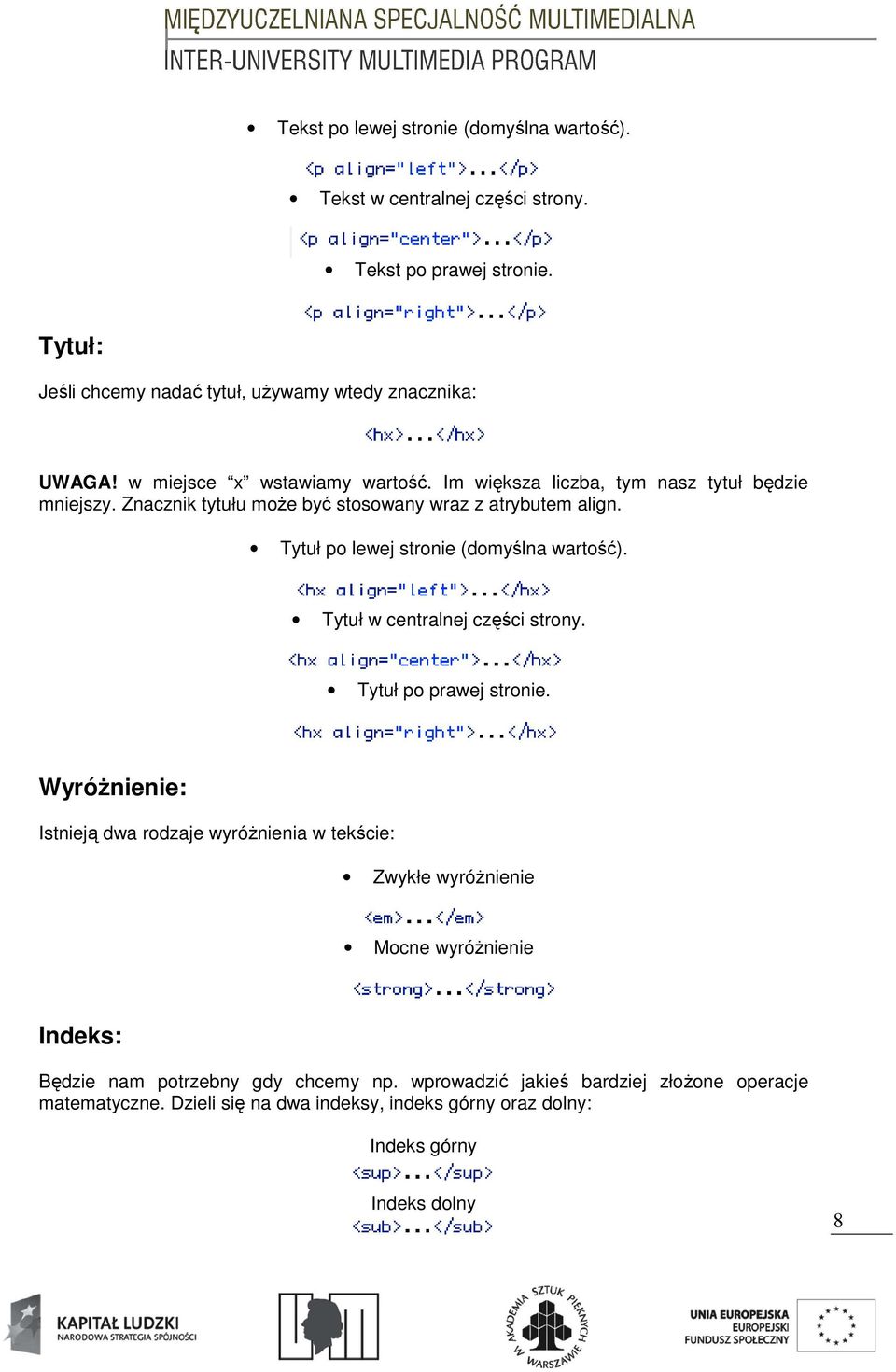 Tytuł po lewej stronie (domyślna wartość). Tytuł w centralnej części strony. Tytuł po prawej stronie.