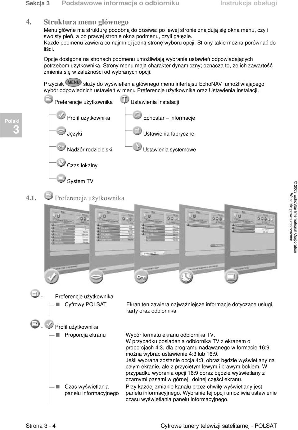 Każde podmenu zawiera co najmniej jedną stronę wyboru opcji. Strony takie można porównać do liści.