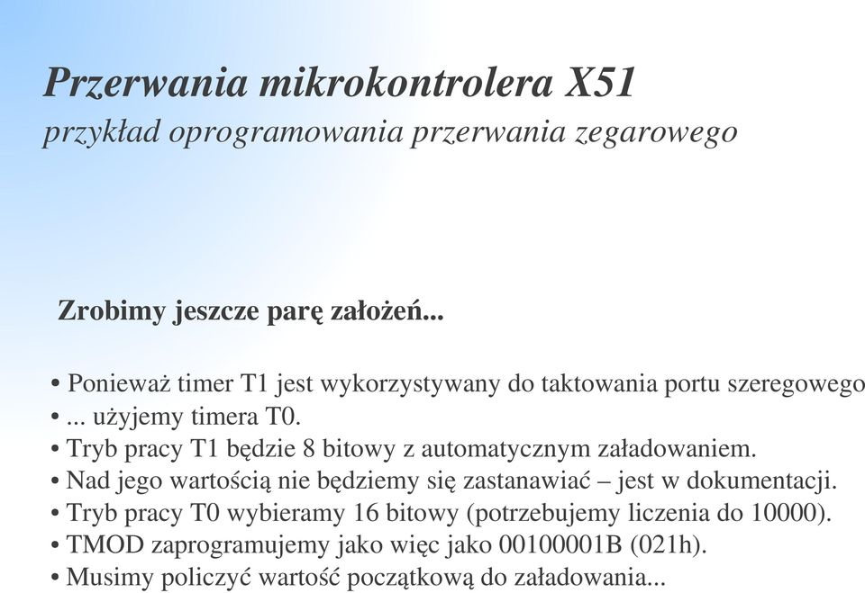 Tryb pracy T1 będzie 8 bitowy z automatycznym załadowaniem.