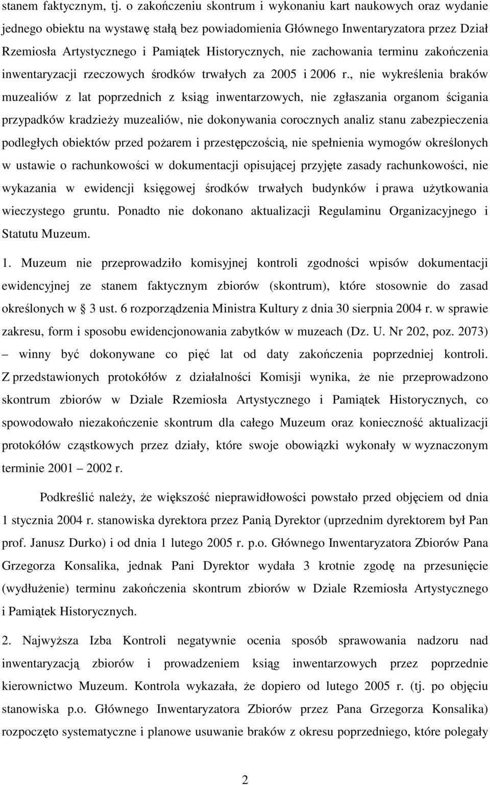 Historycznych, nie zachowania terminu zakończenia inwentaryzacji rzeczowych środków trwałych za 2005 i 2006 r.