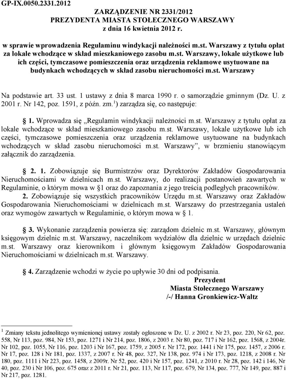 Warszawy, lokale użytkowe lub ich części, tymczasowe pomieszczenia oraz urządzenia reklamowe usytuowane na budynkach wchodzących w skład zasobu nieruchomości m.st. Warszawy Na podstawie art. 33 ust.