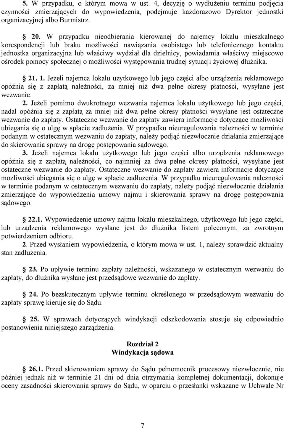 dla dzielnicy, powiadamia właściwy miejscowo ośrodek pomocy społecznej o możliwości występowania trudnej sytuacji życiowej dłużnika. 21. 1.