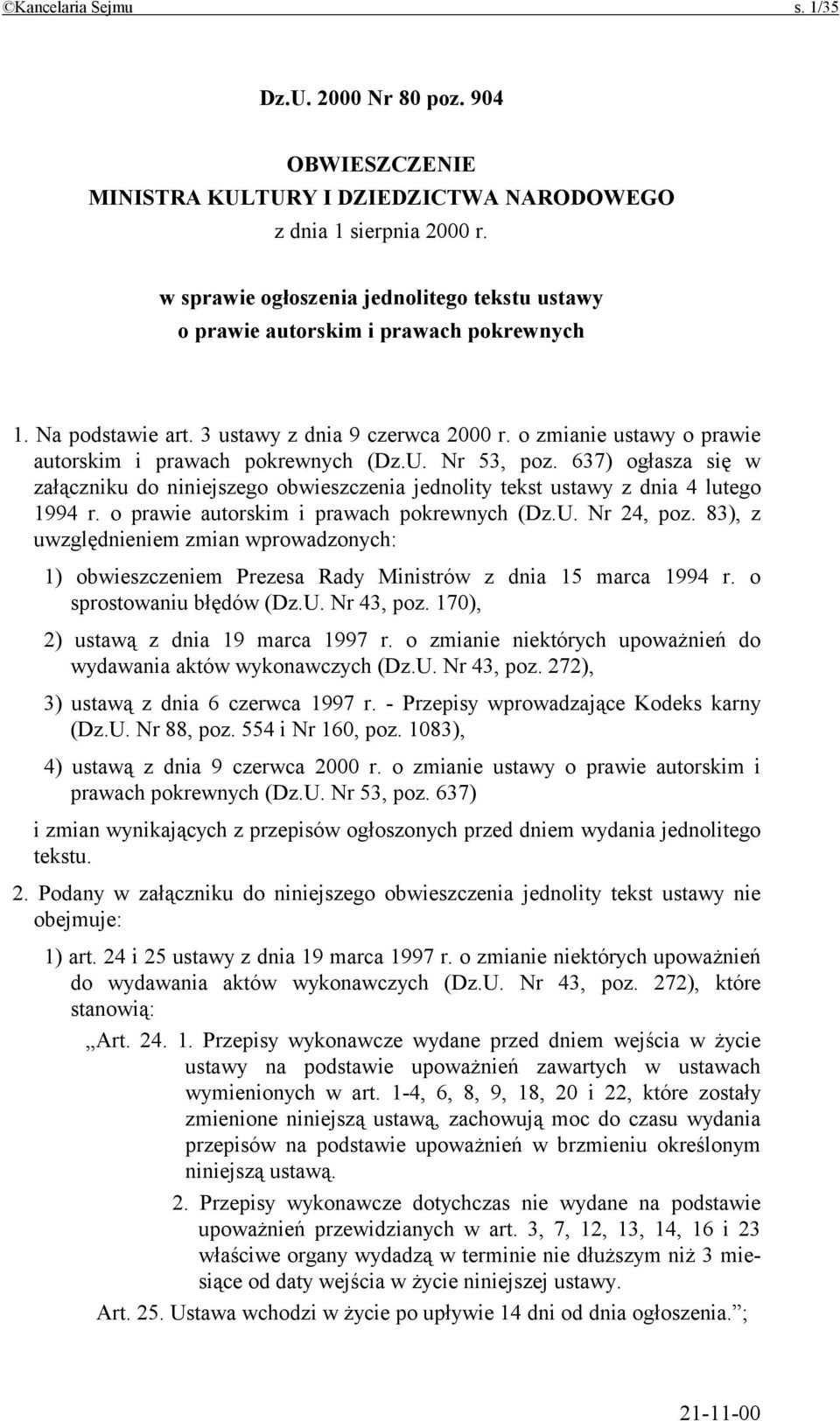 o zmianie ustawy o prawie autorskim i prawach pokrewnych (Dz.U. Nr 53, poz. 637) ogłasza się w załączniku do niniejszego obwieszczenia jednolity tekst ustawy z dnia 4 lutego 1994 r.