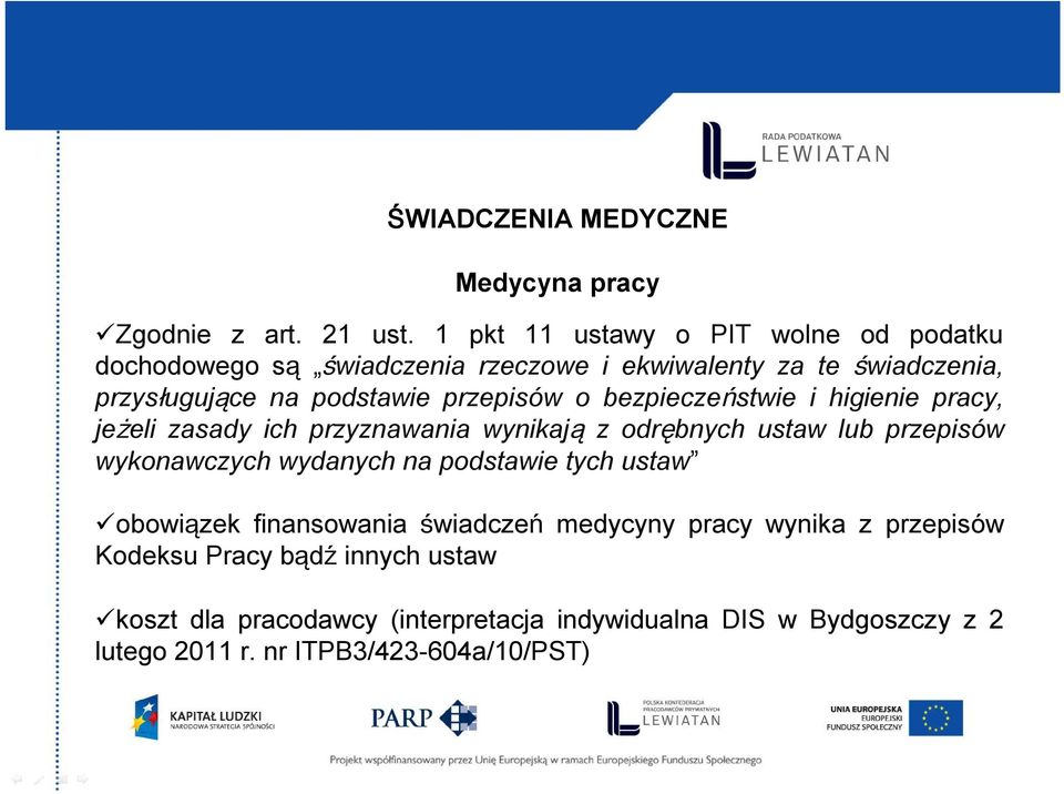 przepisów o bezpieczeństwie i higienie pracy, jeżeli zasady ich przyznawania wynikają z odrębnych ustaw lub przepisów wykonawczych wydanych