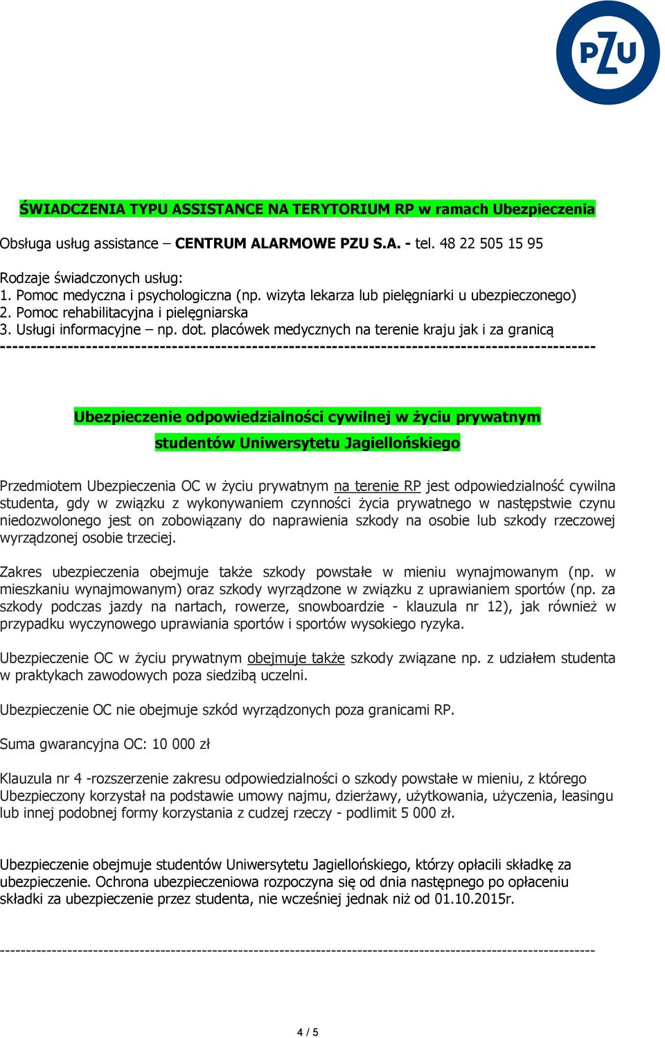 placówek medycznych na terenie kraju jak i za granicą ------------------------------------------------------------------------------------------------- Ubezpieczenie odpowiedzialności cywilnej w