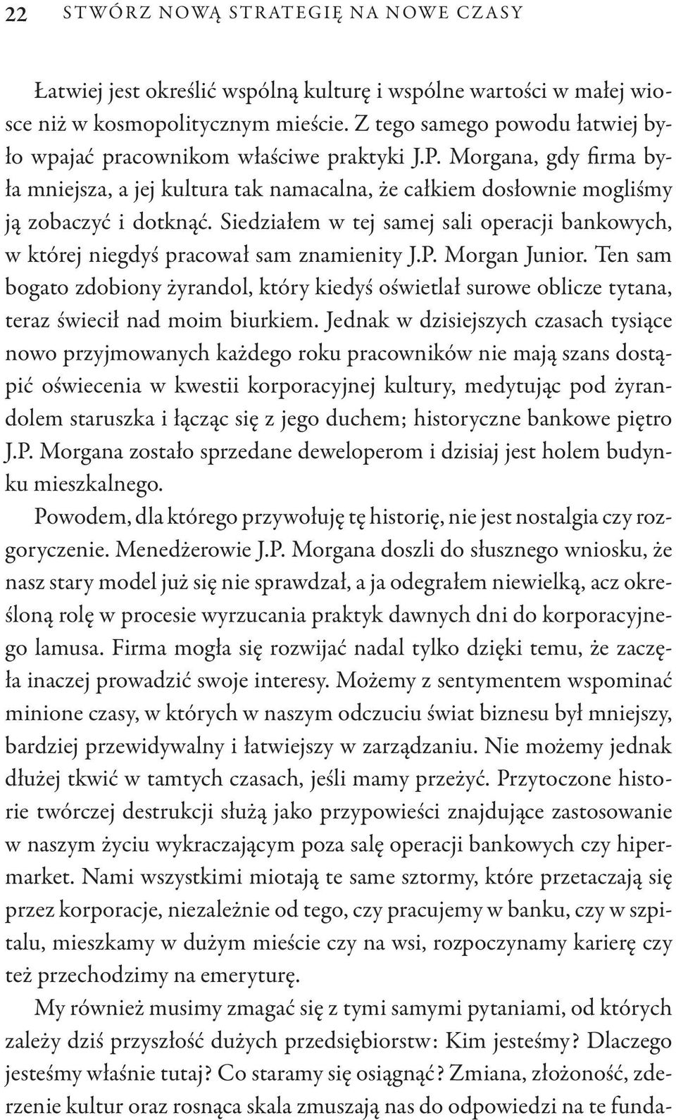 Siedziałem w tej samej sali operacji bankowych, w której niegdyś pracował sam znamienity J.P. Morgan Junior.