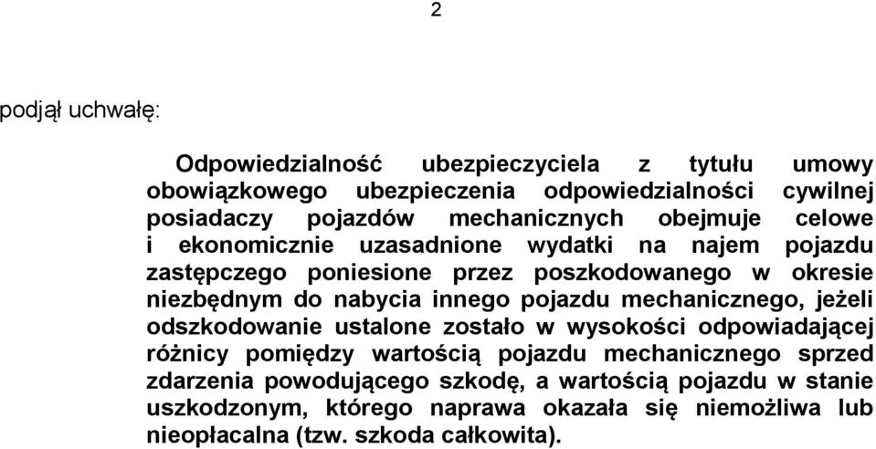 nabycia innego pojazdu mechanicznego, jeżeli odszkodowanie ustalone zostało w wysokości odpowiadającej różnicy pomiędzy wartością pojazdu