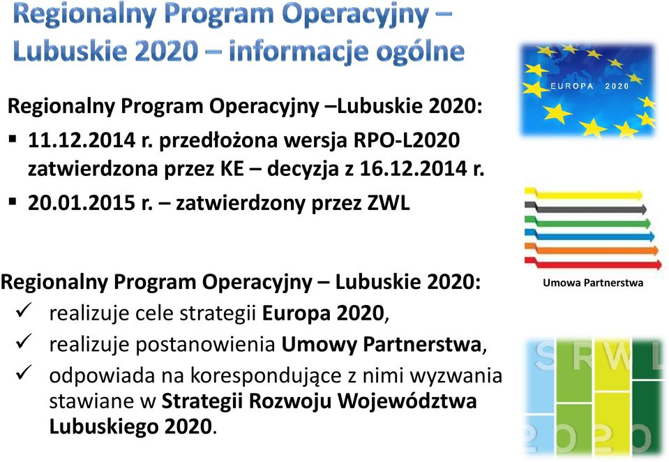 zatwierdzony przez ZWL Regionalny Program Operacyjny Lubuskie 2020: realizuje cele strategii Europa