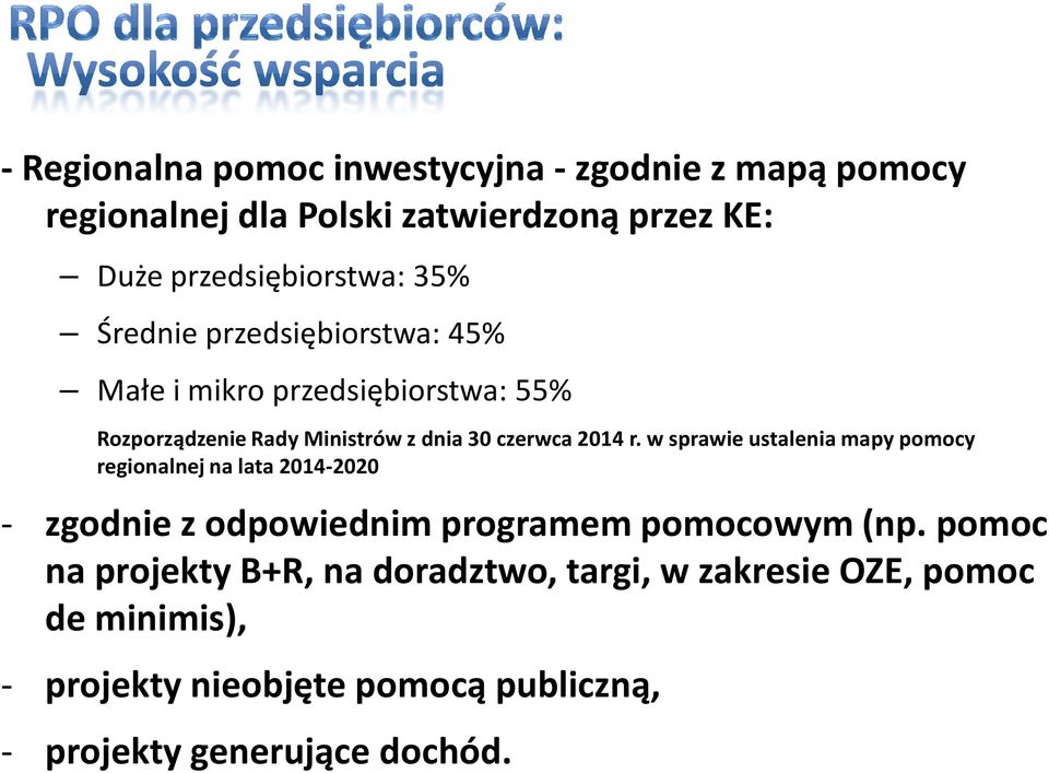 w sprawie ustalenia mapy pomocy regionalnej na lata 2014-2020 - zgodnie z odpowiednim programem pomocowym (np.