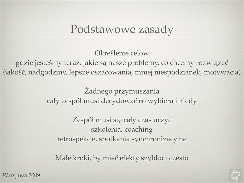 przymuszania cały zespół musi decydować co wybiera i kiedy Zespół musi się cały czas uczyć