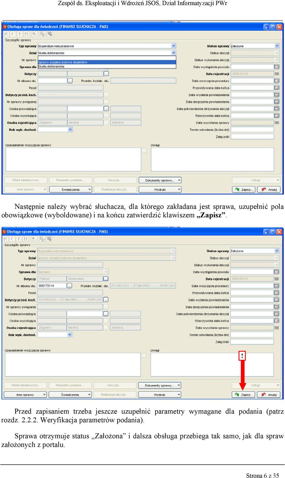 Przed zapisaniem trzeba jeszcze uzupełnić parametry wymagane dla podania (patrz rozdz. 2.