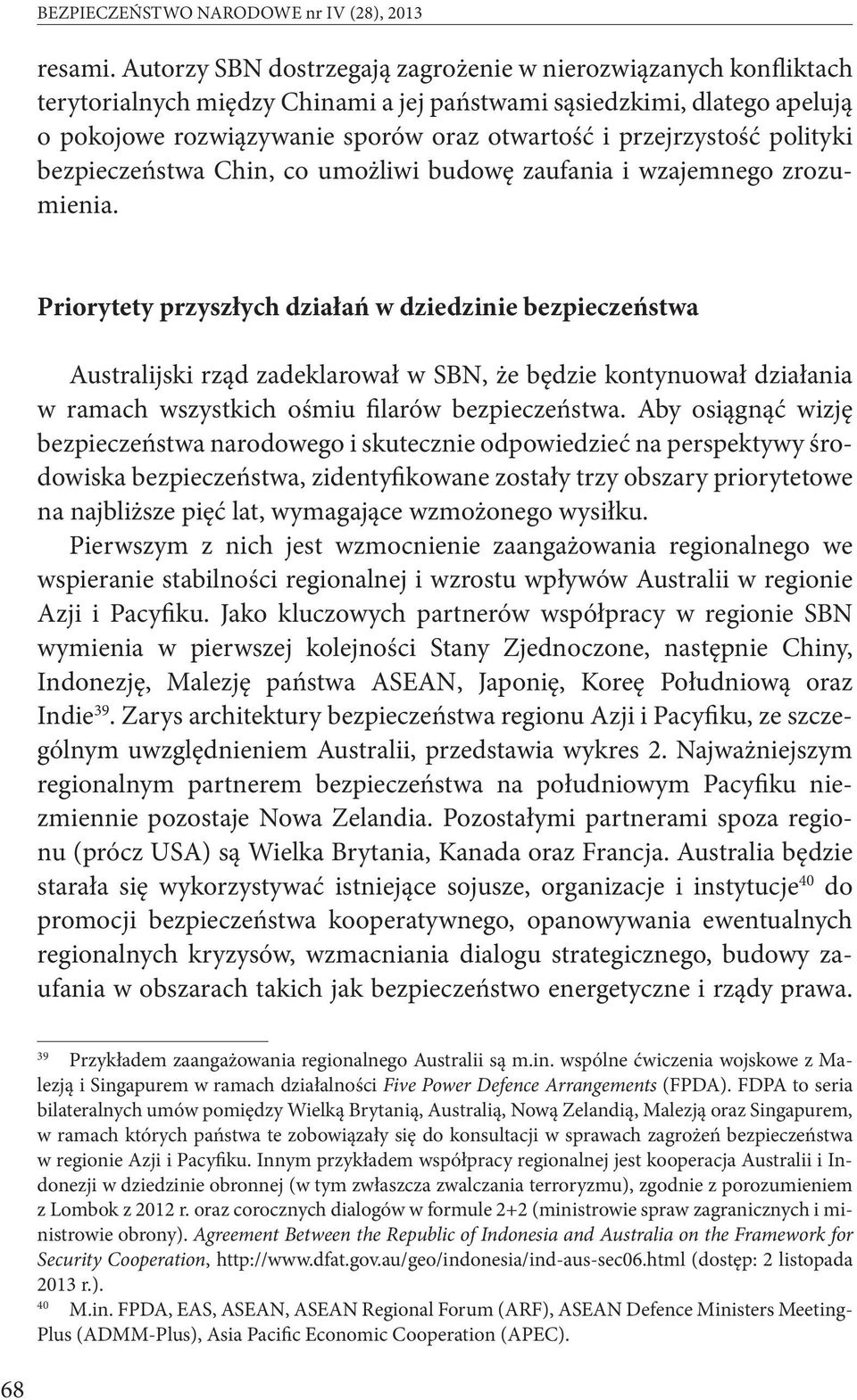 przejrzystość polityki bezpieczeństwa Chin, co umożliwi budowę zaufania i wzajemnego zrozumienia.