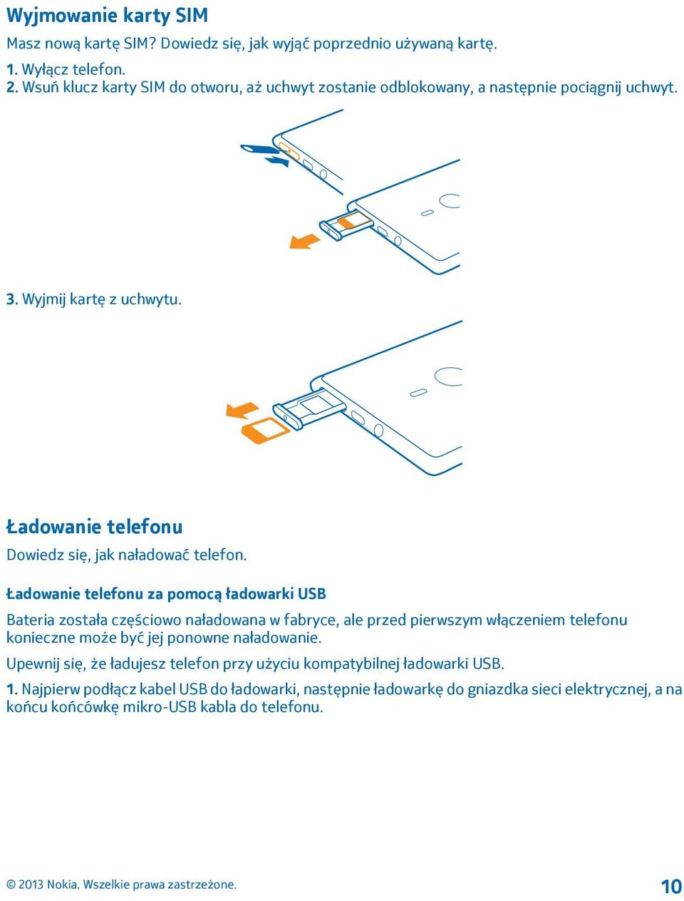 Ładowanie telefonu Dowiedz się, jak naładować telefon.