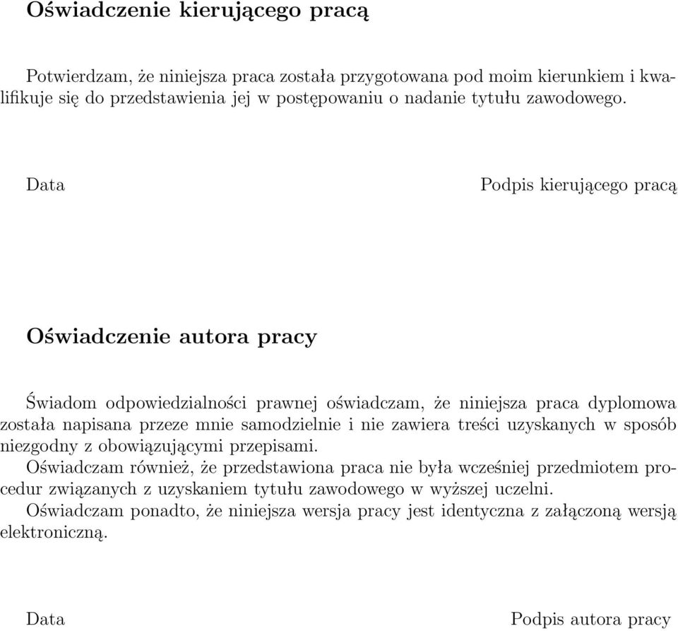 Data Podpis kierującego pracą Oświadczenie autora pracy Świadom odpowiedzialności prawnej oświadczam, że niniejsza praca dyplomowa została napisana przeze mnie samodzielnie i