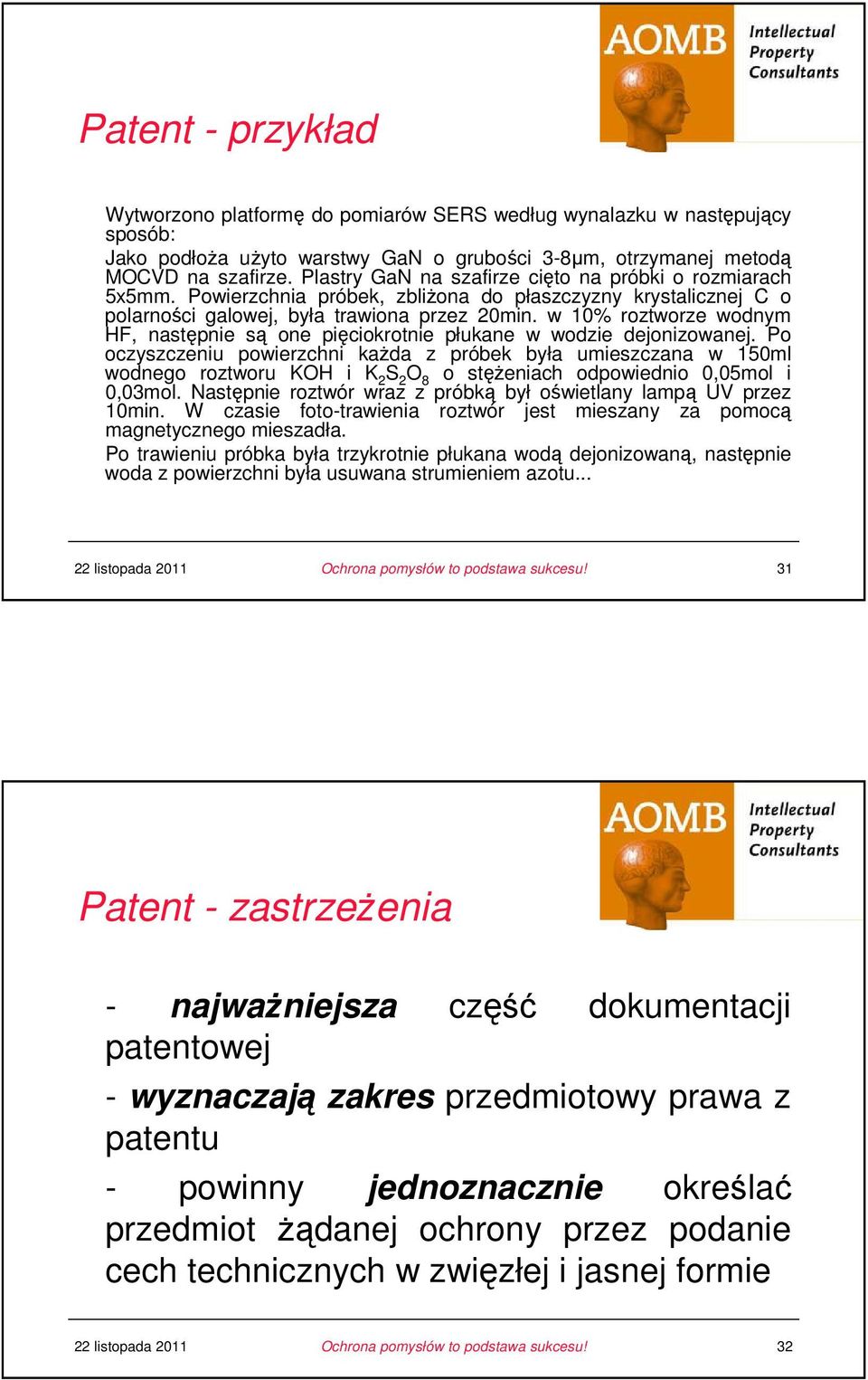 w 10% roztworze wodnym HF, następnie są one pięciokrotnie płukane w wodzie dejonizowanej.