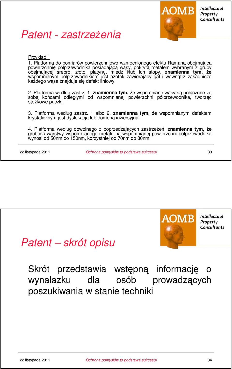 i/lub ich stopy, znamienna tym, Ŝe wspomnianym półprzewodnikiem jest azotek zawierający gal i wewnątrz zasadniczo kaŝdego wąsa znajduje się defekt liniowy. u 2. Platforma według zastrz.