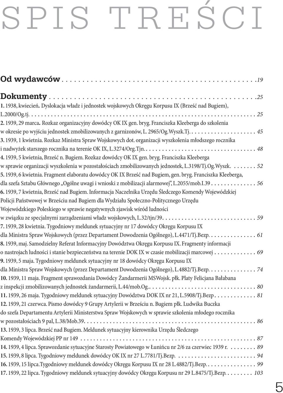 Rozkaz Ministra Spraw Wojskowych dot. organizacji wyszkolenia młodszego rocznika i nadwyżek starszego rocznika na terenie OK IX, L.3274/Org.Tjn...48 4. 1939, 5 kwietnia, Brześć n. Bugiem.