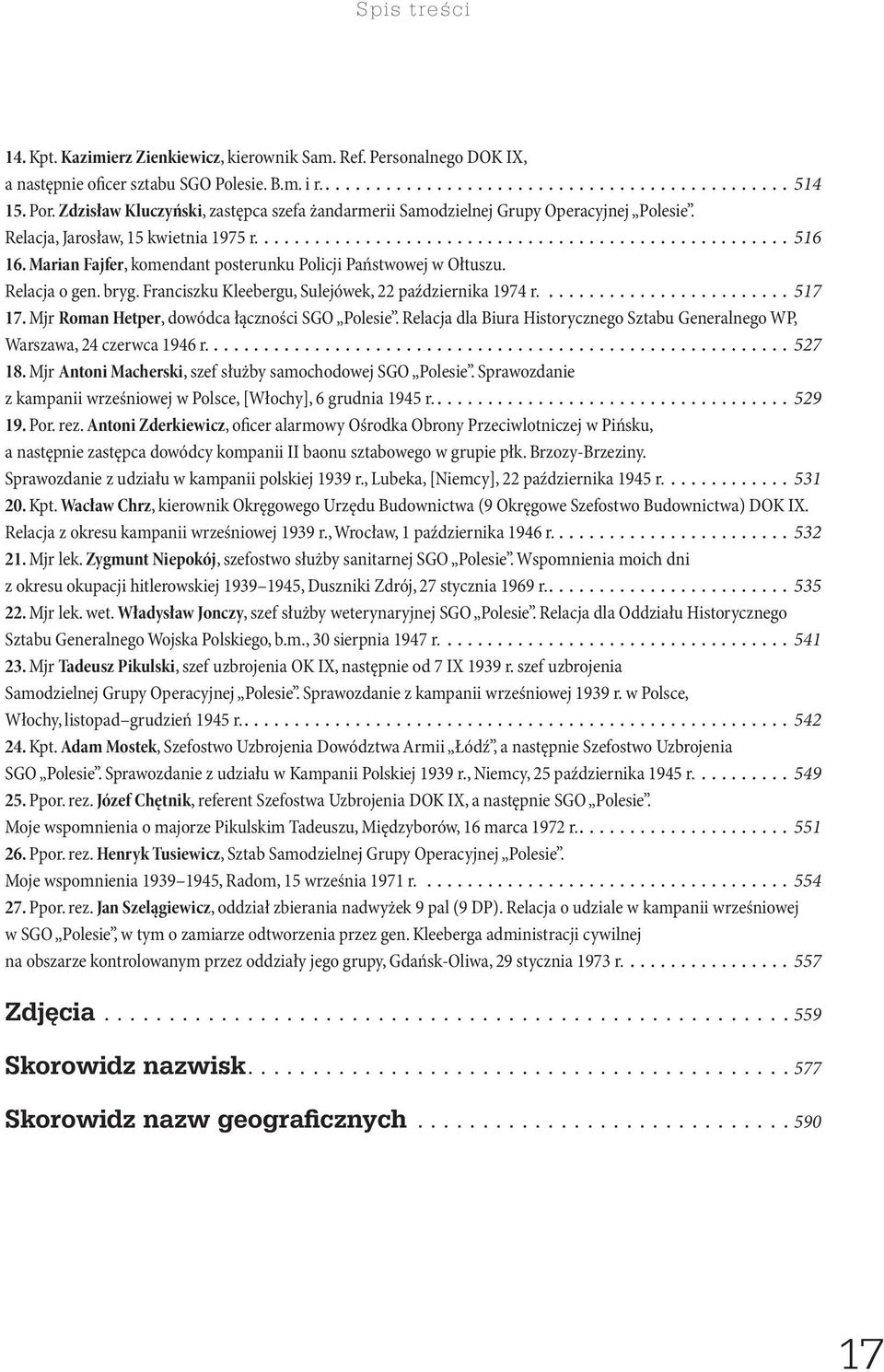 Marian Fajfer, komendant posterunku Policji Państwowej w Ołtuszu. Relacja o gen. bryg. Franciszku Kleebergu, Sulejówek, 22 października 1974 r....517 17.