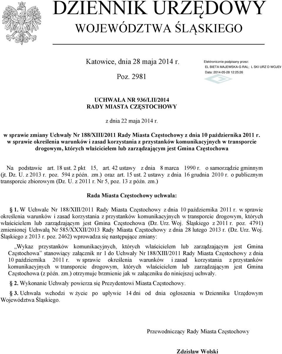 w sprawie określenia warunków i zasad korzystania z przystanków komunikacyjnych w transporcie drogowym, których właścicielem lub zarządzającym jest Gmina Częstochowa Na podstawie art. 18 ust.