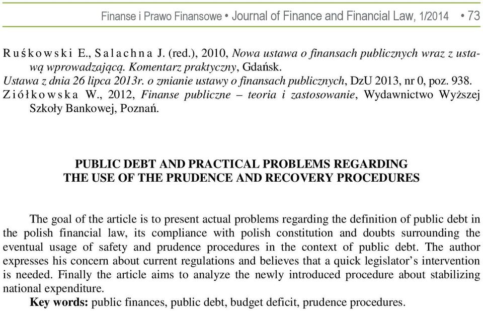 , 2012, Finanse publiczne teoria i zastosowanie, Wydawnictwo Wyższej Szkoły Bankowej, Poznań.