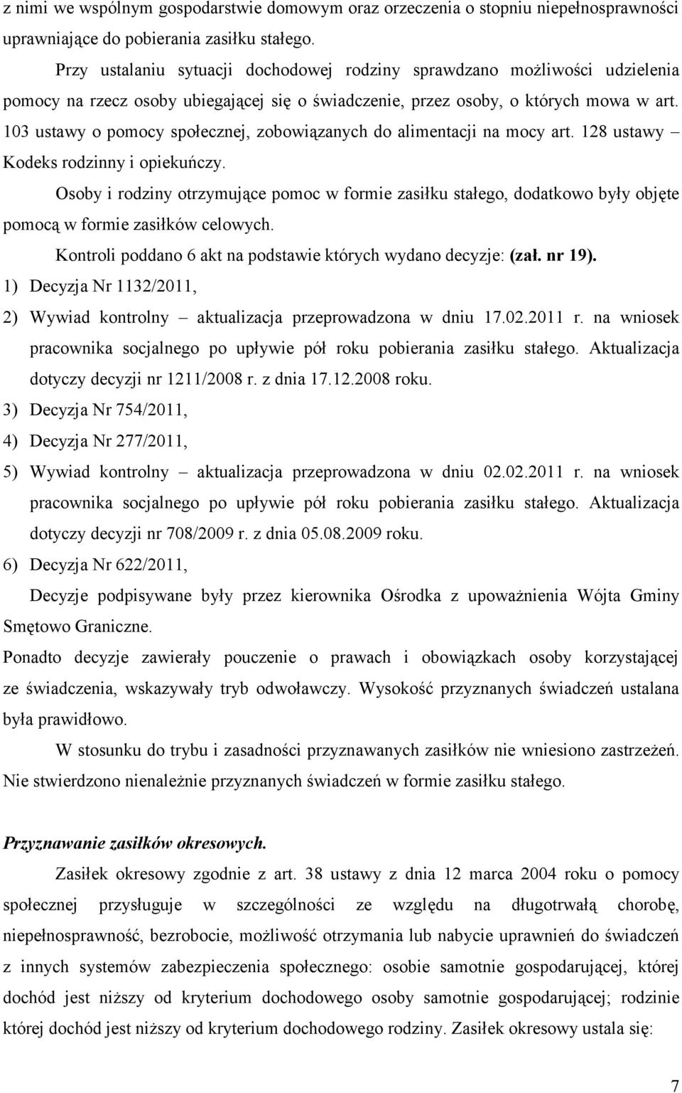 103 ustawy o pomocy społecznej, zobowiązanych do alimentacji na mocy art. 128 ustawy Kodeks rodzinny i opiekuńczy.