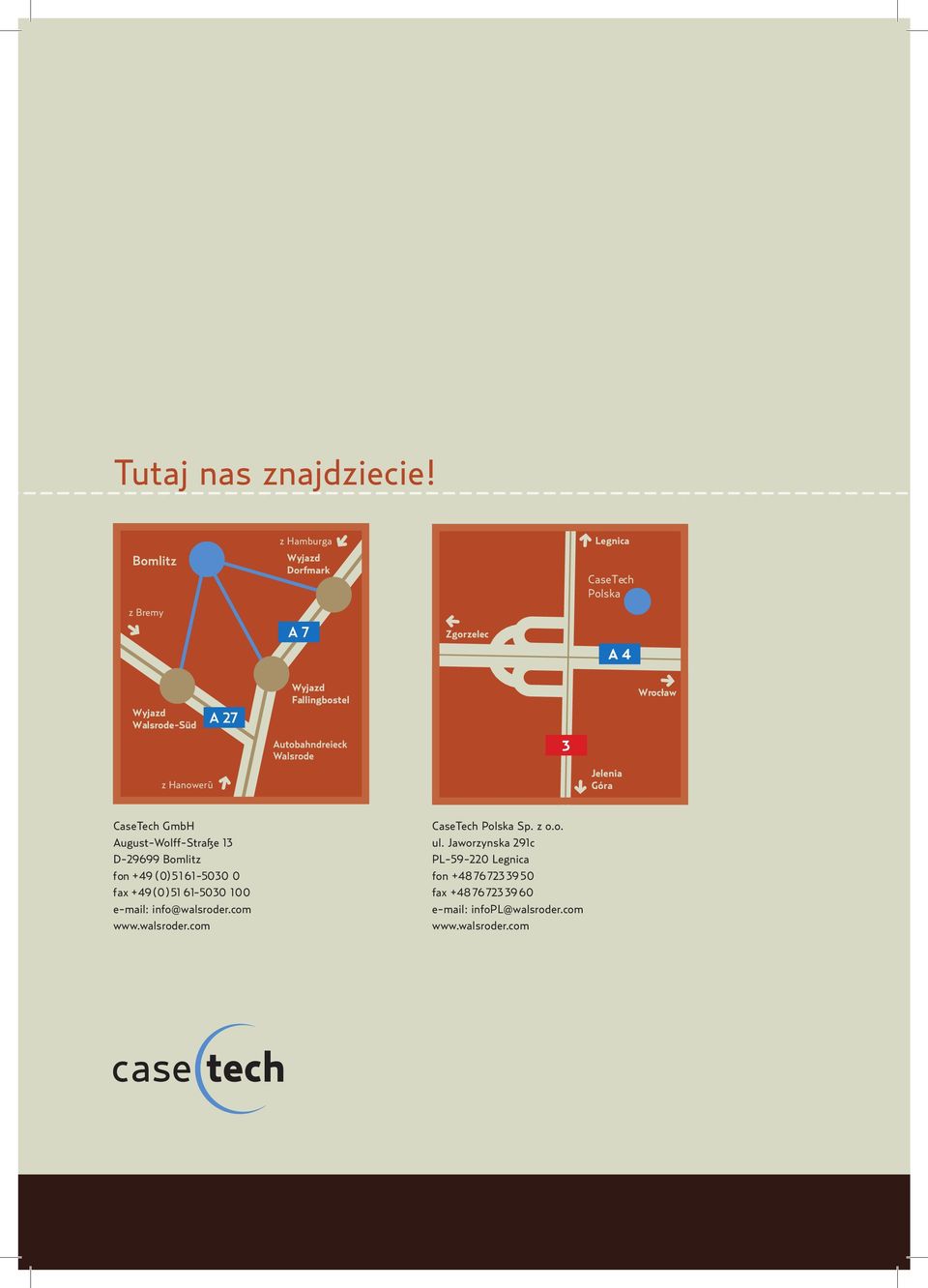 Wrocław z Hanoweru Jelenia Góra CaseTech GmbH August-Wolff-Straße 13 D-29699 Bomlitz fon +49 (0)51 61-5030 0 fax