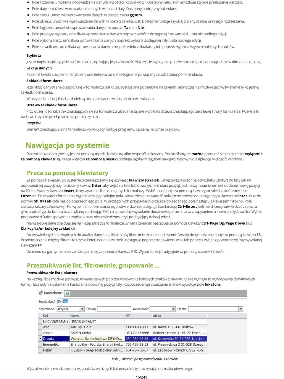 Dostępne funkcje szybkiej zmiany okresu oraz jego rozszerzania. Pole logiczne, umożliwia wprowadzania danych w postaci Tak lub Nie.