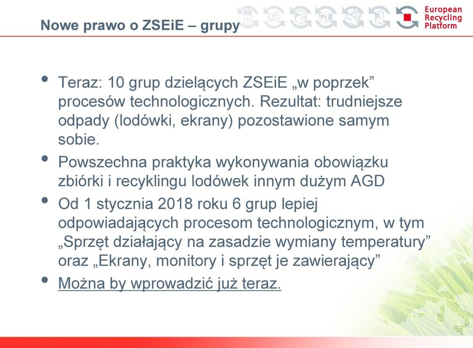 Powszechna praktyka wykonywania obowiązku zbiórki i recyklingu lodówek innym dużym AGD Od 1 stycznia 2018 roku 6