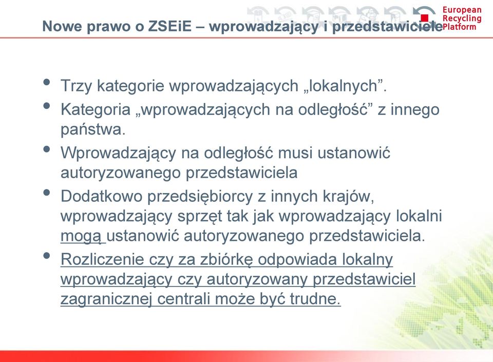 Wprowadzający na odległość musi ustanowić autoryzowanego przedstawiciela Dodatkowo przedsiębiorcy z innych krajów,