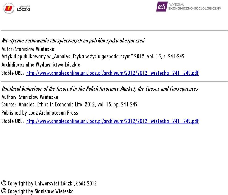 pdf Unethical Behaviour of the Insured in the Polish Insurance Market, the Causes and Consequences Author: Stanisław Wieteska Source: Annales.