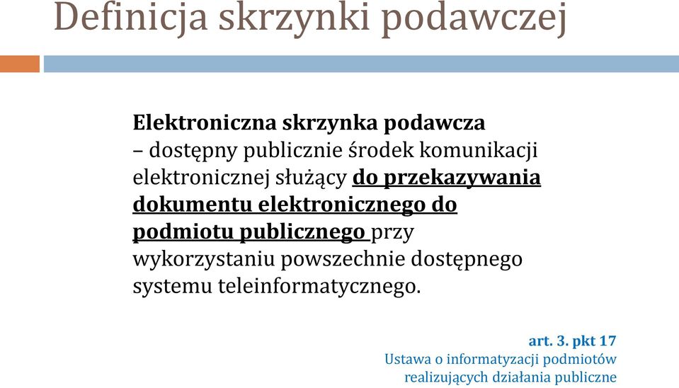 do podmiotu publicznego przy wykorzystaniu powszechnie dostępnego systemu