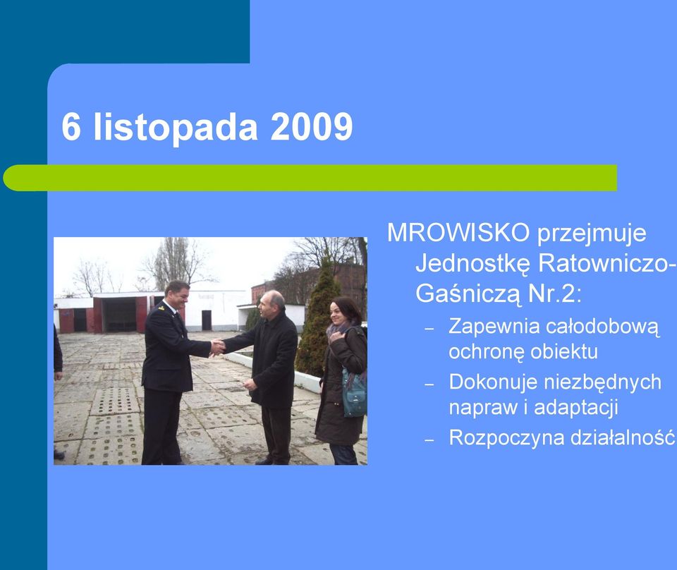 2: Zapewnia całodobową ochronę obiektu