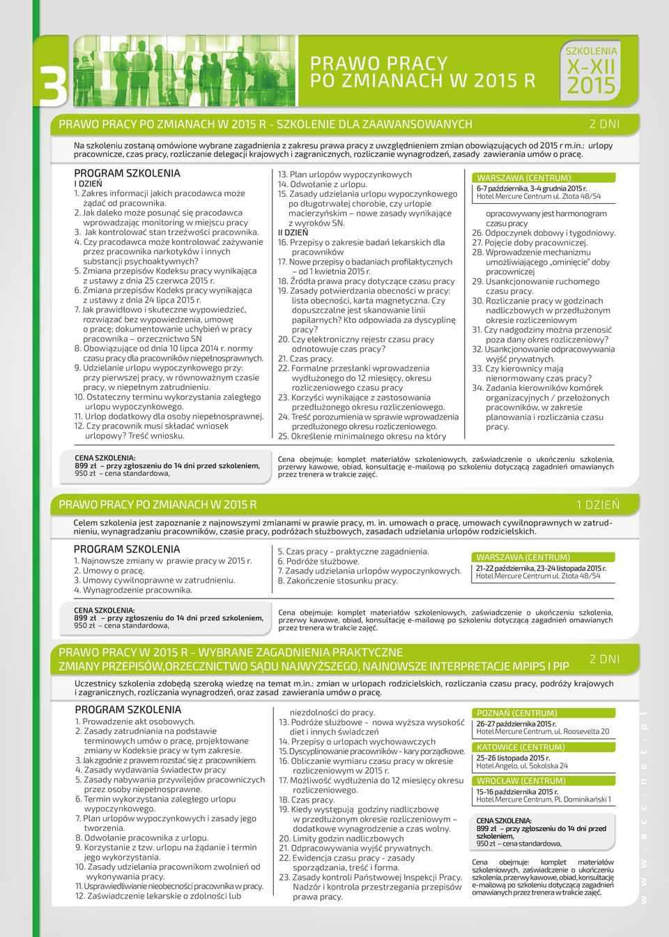 I DZIEŃ 1. Zakres informacji jakich pracodawca może żądać od pracownika. 2. Jak daleko może posunąć się pracodawca wprowadzając monitoring w miejscu pracy 3.