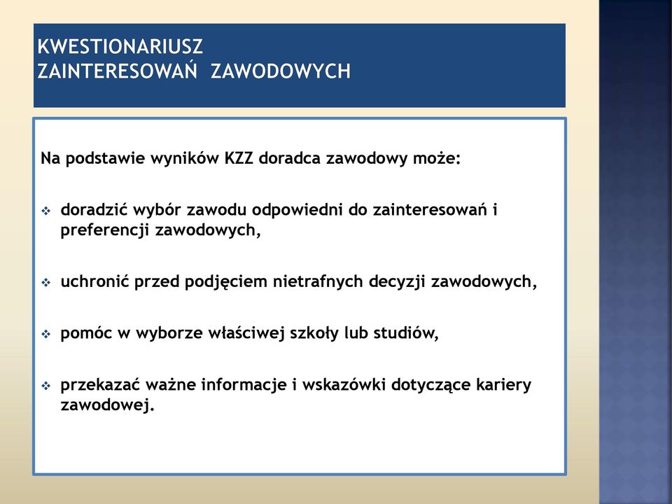 podjęciem nietrafnych decyzji zawodowych, pomóc w wyborze właściwej