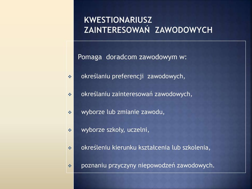 zmianie zawodu, wyborze szkoły, uczelni, określeniu kierunku