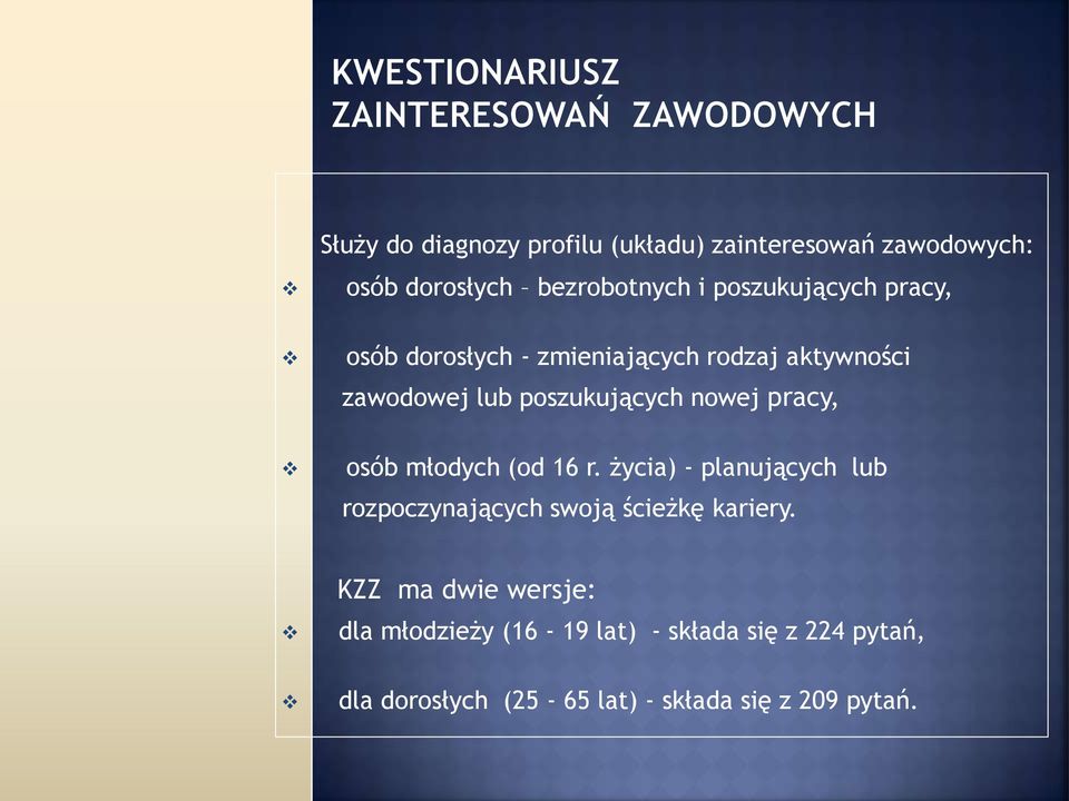 pracy, osób młodych (od 16 r. życia) - planujących lub rozpoczynających swoją ścieżkę kariery.
