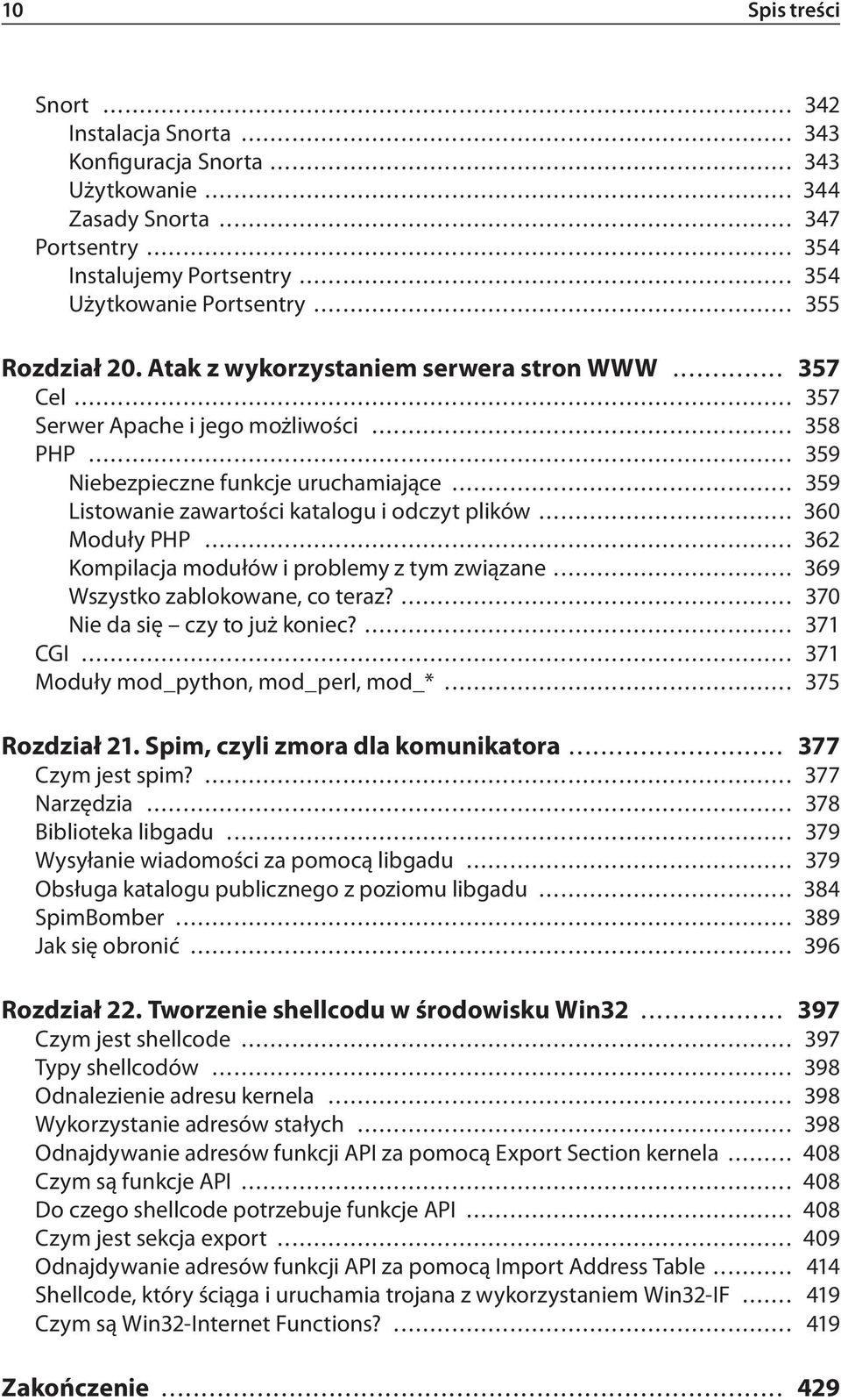 .. 359 Listowanie zawartości katalogu i odczyt plików... 360 Moduły PHP... 362 Kompilacja modułów i problemy z tym związane... 369 Wszystko zablokowane, co teraz?... 370 Nie da się czy to już koniec?