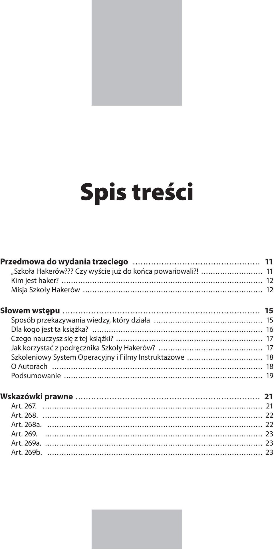 ... 16 Czego nauczysz się z tej książki?... 17 Jak korzystać z podręcznika Szkoły Hakerów?