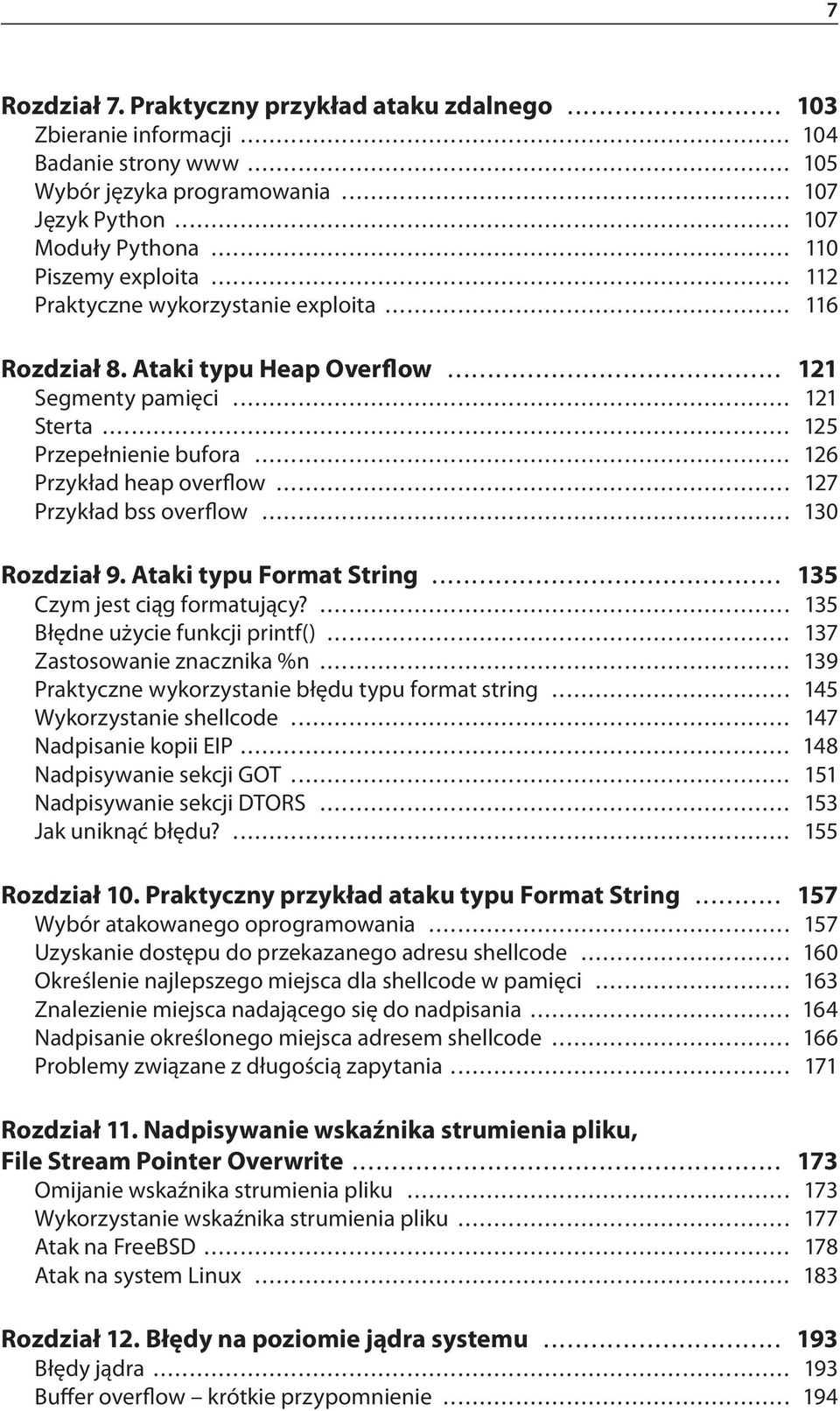 .. 126 Przykład heap overflow... 127 Przykład bss overflow... 130 Rozdział 9. Ataki typu Format String... 135 Czym jest ciąg formatujący?... 135 Błędne użycie funkcji printf().