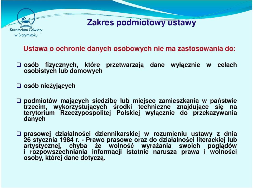 Rzeczypospolitej Polskiej wyłącznie do przekazywania danych prasowej działalności dziennikarskiej w rozumieniu ustawy z dnia 26 stycznia 1984 r.